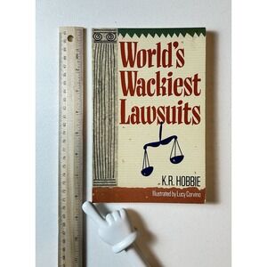 1992 World's Wackiest Lawsuits Illustrated Paperback by K.R. Hobbie & L. Corvino